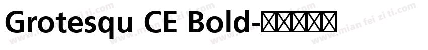 Grotesqu CE Bold字体转换